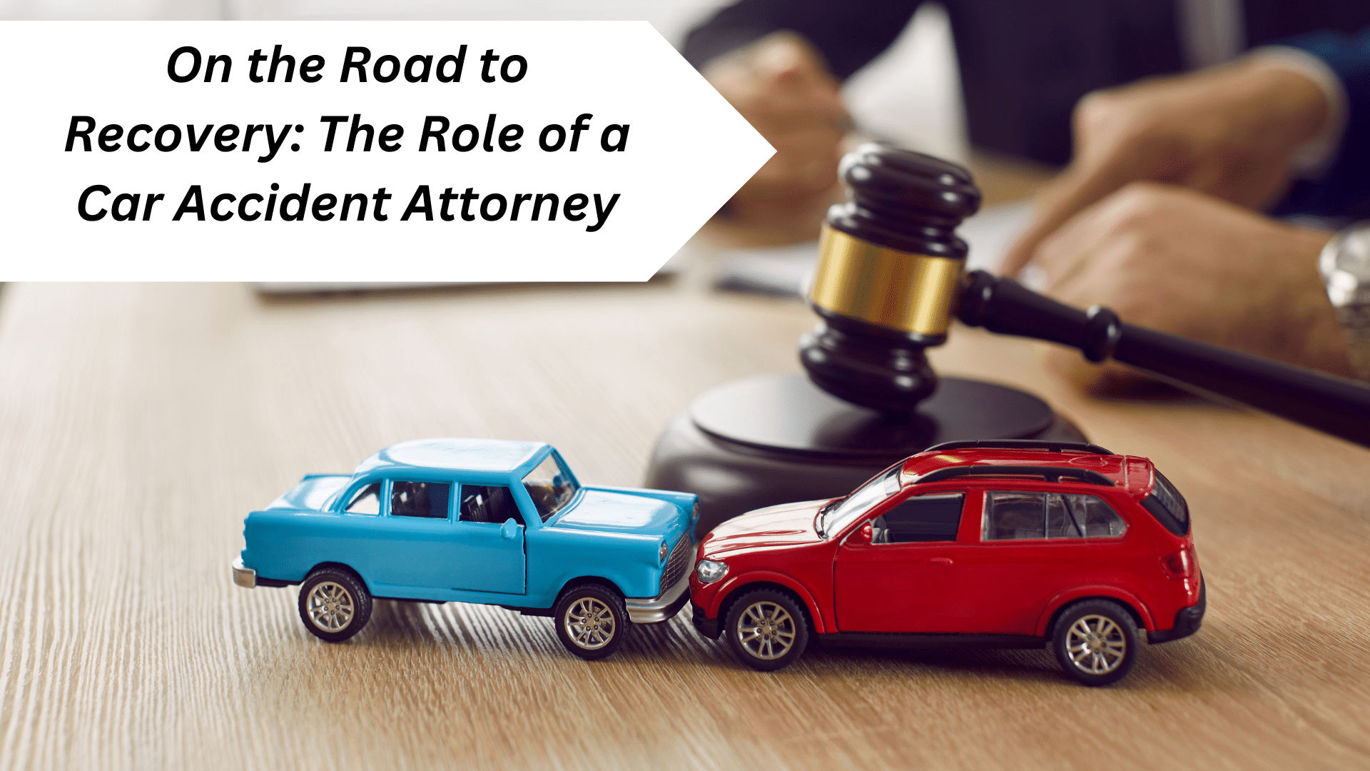 Picture of blogpost On the Road to Recovery: The Role of a Car Accident Attorney – Guest Post