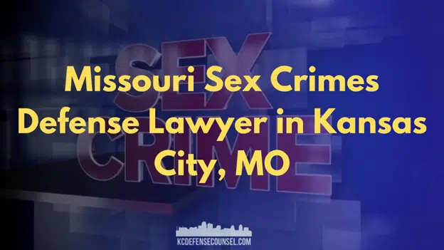 Missouri Sex Crimes Defense Lawyer